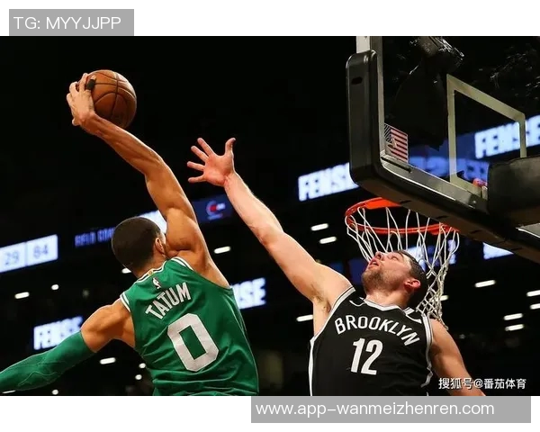 篮网与凯尔特人精彩对决精彩瞬间剪辑回顾与分析 篮网与凯尔特人精彩对决精彩瞬间剪辑回顾与分析